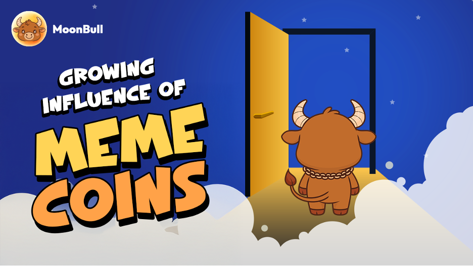 Banner featuring MoonBull looking at an open door, with text that reads "Growing influence of meme coins"
