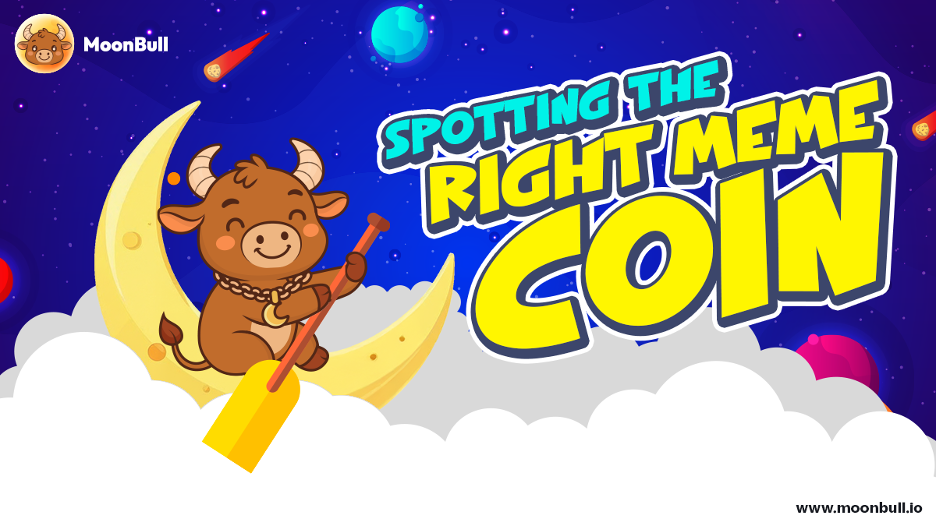 Image of the MoonBull character with large text that reads "Spotting The Right Meme Coin"